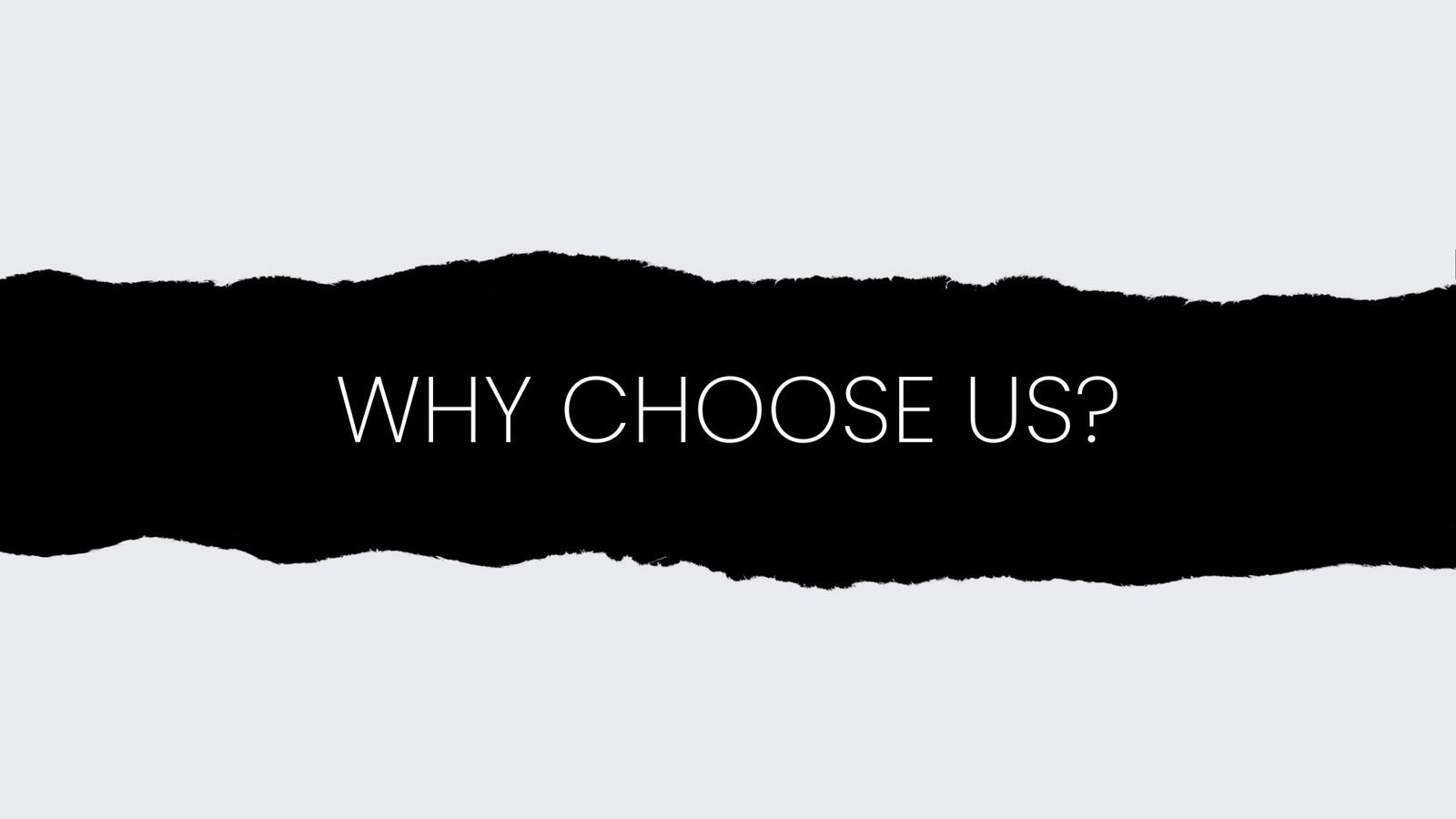 WHY CHOOSE US